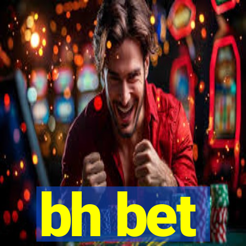 bh bet